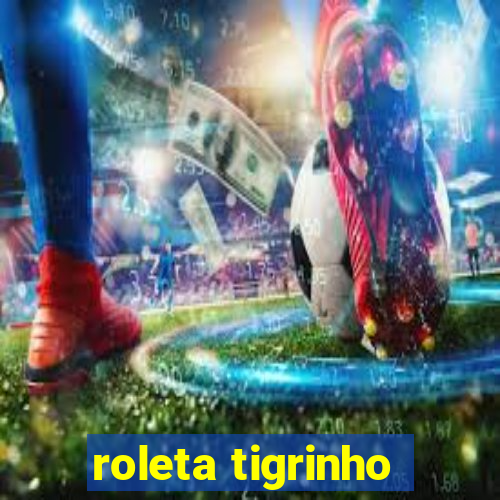 roleta tigrinho